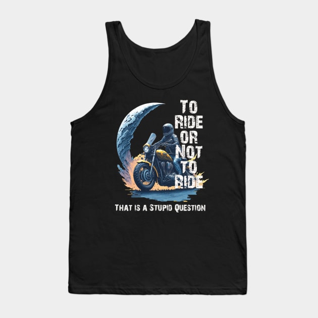 to ride or not to ride Tank Top by Conqcreate Design